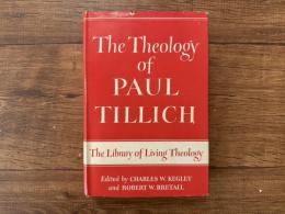 THE THEOLOGY OF Paul Tillich    THE LIBRARY OF LIVING THEOLOGY VOLUME I