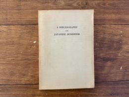 A BIBLIOGRAPHY ON JAPANESE BUDDHISM