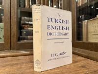 A TURKISH-ENGLISH DICTIONARY    BY H. C. HONY   WITH THE ADVICE OF FAHIR IZ      SECOND EDITION