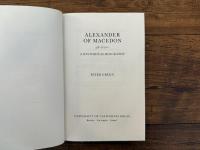 ALEXANDER OF MACEDON   356-323 B.C.  A HISTORICAL BIOGRAPHY