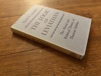 THE LOGIC OF LEVIATHAN   THE MORAL AND POLITICAL THEORY OF THOMAS HOBBES
