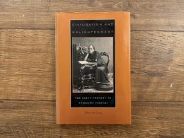 Civilization and Enlightenment    THE EARLY THOUGHT OF FUKUZAWA YUKICHI