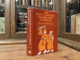 THE POST-CAITANYA   AHAJIYA CULT OF BENGAL