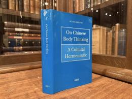 ON CHINESE BODY THINKING    A Cultural Hermeneutic