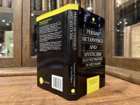 PERSIAN METAPHYSICS AND MYSTICISM    SELECTED TREATISES OF AZIZ NASAFI    Introduced and Translated by Lloyd Ridgeon