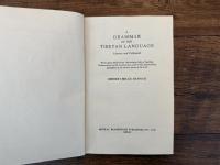 A GRAMMAR OF THE TIBETAN LANGUAGE   Literary and Colloquial   With copious Illustrations, and treating fully of  Spelling, Pronunciation and the Construction of the Verb, and including Appendices of the various forms of the Verb