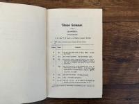 A GRAMMAR OF THE TIBETAN LANGUAGE   Literary and Colloquial   With copious Illustrations, and treating fully of  Spelling, Pronunciation and the Construction of the Verb, and including Appendices of the various forms of the Verb