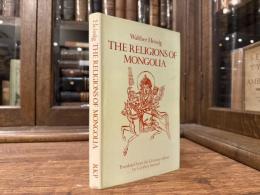 THE RELIGIONS OF MONGOLIA    Translated from the German edition by GEOFFREY SAMUEL