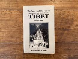 The Arrow and the Spindle    Studies in History, Myths, Rituals and Beliefs in TIBET
