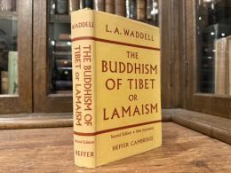 THE BUDDHISM OF TIBET OR LAMAISM