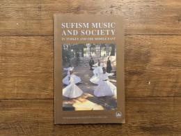 SUFISM, MUSIC AND SOCIETY IN TURKEY AND THE MIDDLE EAST      Papers Read at Conference Held at the Swedish Research Institute in Istanbul, November 27-29, 1997