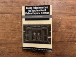 Originnal Enlightenment and the Transformation of Medieval Japanese Buddhism