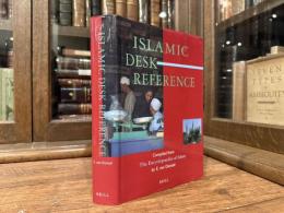 ISLAMIC DESK REFERENCE   Compiled from The Encyclopaedia of Islam