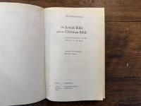 The Jewish Bible and the Christian Bible    AN INTRODUCTION TO THE HISTTORY OF THE BIBLE    Translated from the Spanish by Wilfred G. E. Watson