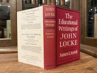 THE EDUCATIONAL WRITINGS OF JOHN LOCKE    A CRITICAL EDITION WITH INTRODUCTION AND NOTES BY JAMES L. AXTELL