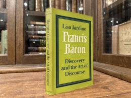 FRANCIS BACON   Discovery and the Art of Discourse