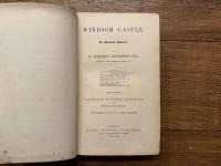WINDSOR CASTLE.   An Historical Romance.   NEW EDITION  ILLUSTRATED BY GEORGE CRUIKSHANK AND TONY JOHANNOT  WITH DESIGNS ON WOOD, BY W. ALFRED DELAMOTTE