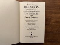 A TRUE & FAITHFUL RELATION OF WHAT PASSED FOR MANY YEARS BETWEEN DR. JOHN DEE AND SOME SPIRITS   Original Edition Edited and Introduced by MERIC CASAUBON,  With a New Introduction by LON MILO DUQUETTE
