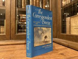 The Correspondent Breeze   ESSAYS ON ENGLISH ROMANTICISM   With a Foreword by Jack Stillinger
