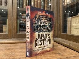 JAPAN'S GESTAPO   Murder, Mayhem and Torture in Wartime Asia