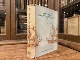 AN UNIVERSAL DICTIONARY OF THE MARINE: OR, A COPIOUS EXPLANATION OF THE TECHNICAL TERMS and FHRASES EMPLOYED IN THE CONSTRUCTION, EQUIPMENT, FURNITURE, MACHINERY, MOVEMENTS, AND MILITARY OPERATIONS OF A SHIP.