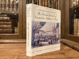 THE JAPAN EXPEDITION 1852-1854    The Personal Journal of Commodore Matthew C. Perry    Edited by ROGER PINEAU  With an Introduction by SAMUEL ELIOT MORISON