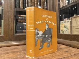 LETTERS OF NOAH WEBSTER     EDITED WITH AN INTRODUCTION BY HARRY R. WARFEL