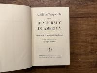 DEMOCRACY IN AMERICA     Edited by J.P. Mayer and Max Lerner   A NEW TRANSLATION BY George Lawrence