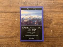 WARFARE AT SEA,  1500-1650   Maritime conflicts and the transformation of Europe
