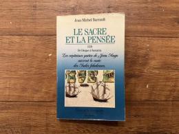 LE SACRE ET LA PENSEE  1529  De Dieppe a Sumatra  Les capitaines-poetes de Jean Ango  ouvrent la rout des Indes fabuleuses.