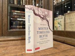 MISTER TIMELESS BLYTH  A Biographical Novel