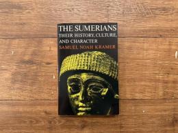 THE SUMERIANS   THEIR HISTORY, CULTURE, AND CHARACTER