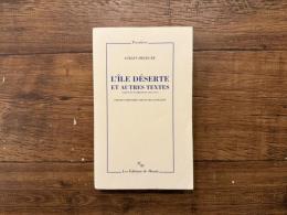 L' ILE DESERTE ET AUTRES TEXTES   Textes et entretiens 1953-1974  edition preparee par David Lapoujade