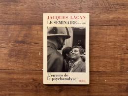 LE SEMINAIRE DE JACQUES LACAN  TEXTE ETABLI PAR JACQUES-ALAIN MILLER  LIVRE XVII  L'ENVERS DE LA PSYCHANALYSE  1969-1970