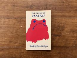 THE GENIUS OF HAIKU   Readings from R. H. Blyth on poetry, life, and Zen    With an introduction by James Kirkup