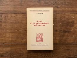 KANT ET LA METAPHYSIQUE SPECULATIVE