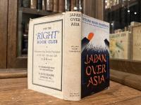 JAPAN OVER ASIA   With Illustrations and Maps