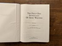 THE FIELD DAY ANTHOLOGY OF IRISH WRITING
