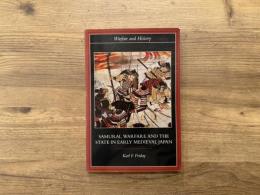 SAMURAI, WARFARE AND THE STATE IN EARLY MEDIEVAL JAPAN