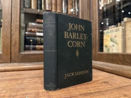 JOHN BARLEYCORN    Illustrated by H. T. DUNN