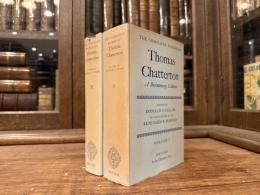 THE COMPLETE WORKS OF THOMAS CHATTERTON   A Bicentenary Edition  EDITED BY DONALD S. TAYLOR  IN ASSOCIATION WITH BENJAMIN B. HOOVER