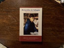 Bernardino de Sahagun   First Anthropologist   TRANSLATION BY MAURICIO J. MIXCO