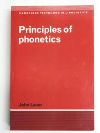 Principles of Phonetics. [Cambridge Textbooks in Linguistics]