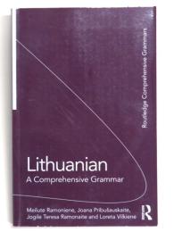Lithuanian. A Comprehensive Grammar. [Routledge Comprehensive Grammars]