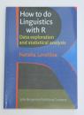 How to Do Linguistics With R. Data Exploration and Statistical Analysis.