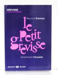 Le Petit Grevisse. Grammaire Francaise.