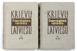 KRIEVU-LATVIEŠU FRAZEOLOĢISKĀ VĀRDNĪCA. Sastādījušas A. Bauga, A. Jostsone, K, Tjurina. Vol.I: A-P. / Vol.II: С-Я. 
ロシア語‐ラトビア語語彙辞典　
