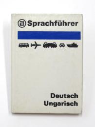 Sprachführer Deutsch Ungarische. bearbeitet von Heinrich Weissling. ドイツ語‐ハンガリー語フレーズブック　