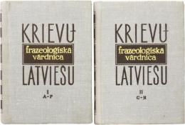KRIEVU-LATVIEŠU FRAZEOLOĢISKĀ VĀRDNĪCA. Sastādījušas A. Bauga, A. Jostsone, K, Tjurina. Vol.I: A-P. / Vol.II: С-Я. 
 ロシア語‐ラトビア語語彙辞典　