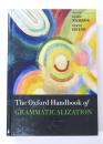 The Oxford Handbook of Grammaticalization. [Oxford Handbooks in Linguistics]